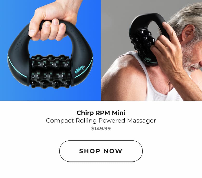 Chirp RPM Mini | Compact Rolling Powered Massager | Shop Now