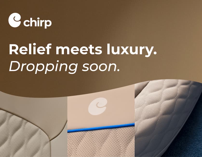 Chirp | Relief meets luxury. Dropping Soon.