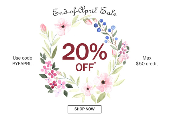 End-of-April Sale. Use code BYEAPRIL. Max $50 credit. Shop Now