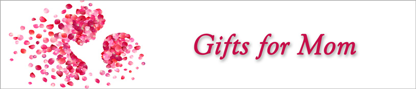 Gifts for Mom