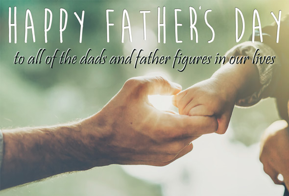 HAPPY FATHER'S DAY to all of the dads and father figures in our lives