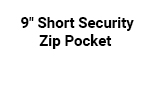 9" Short Security Zip Pocket