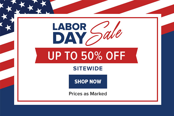 Labor Day Sale | Up to 50% OFF Sitewide