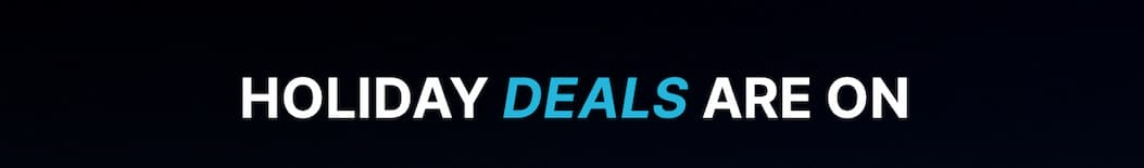 Holiday Deals Are On