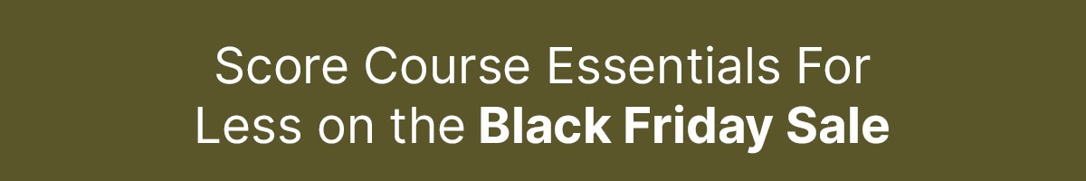 Score Course Essentials for Less on the Black Friday Sale.