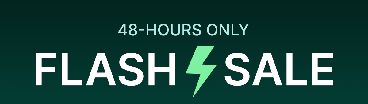 48-Hour Only Flash Sale