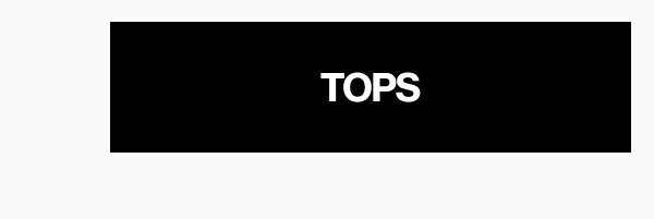 SHOP TOPS AT 30% OFF - LAST CHANCE
