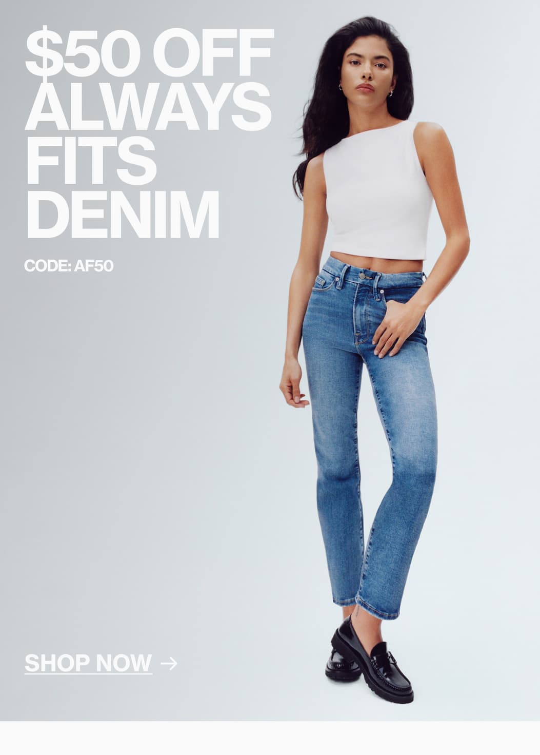 SHOP $50 OFF ALWAYS FITS DENIM