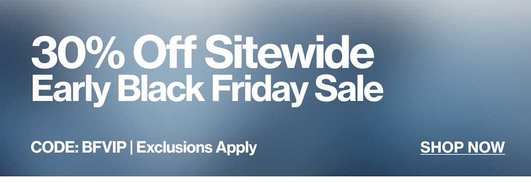 SHOP 30% OFF SITEWIDE BLACK FRIDAY