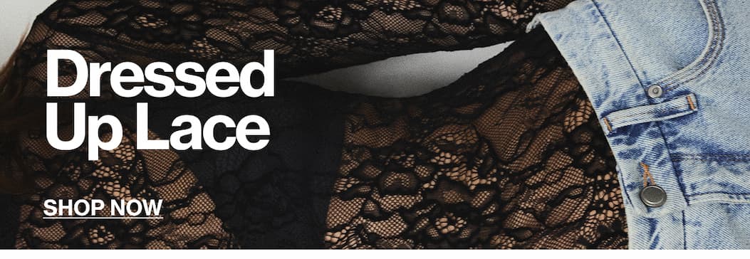DRESSED UP LACE - SHOP NOW