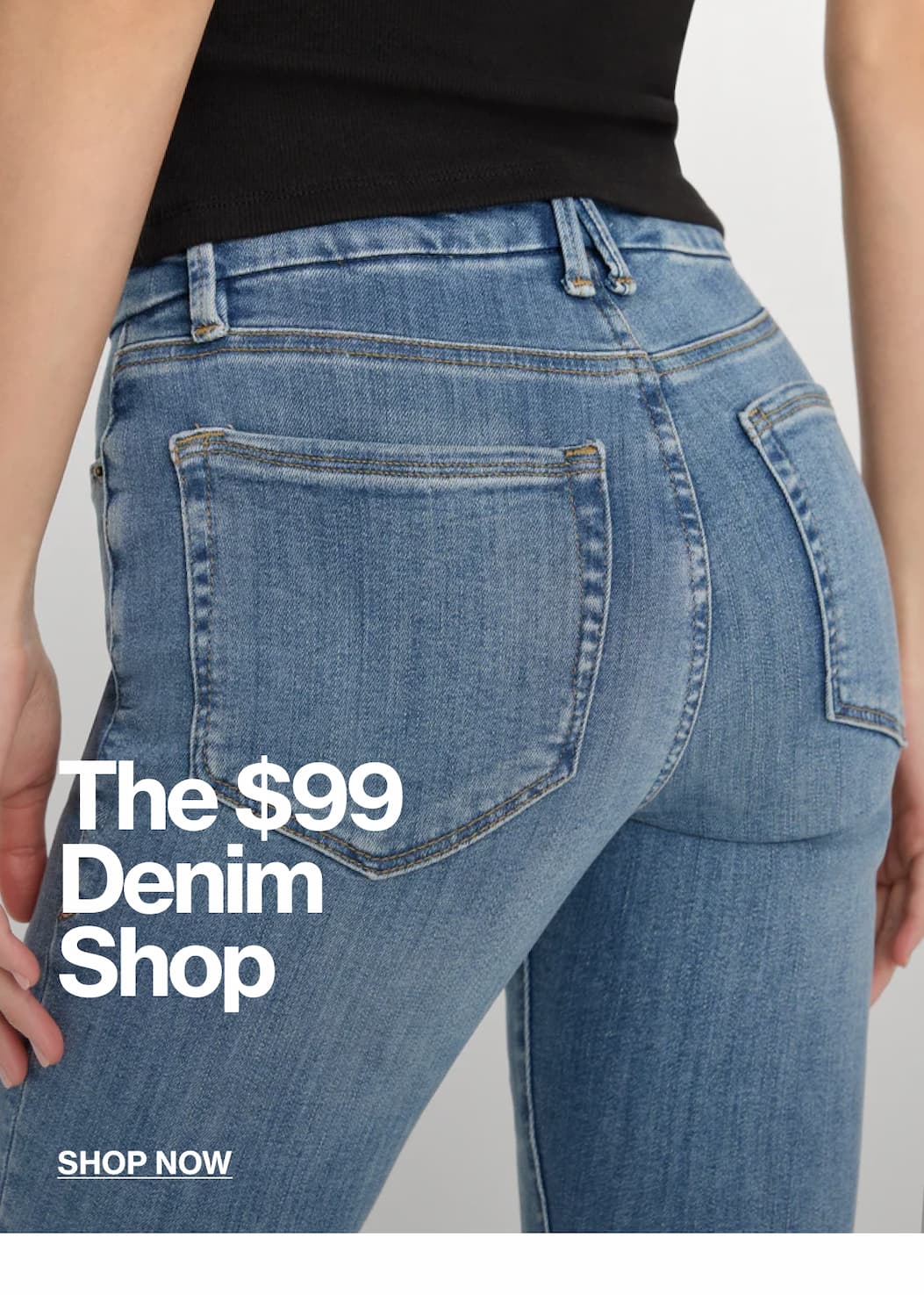 SHOP $99 DENIM SHOP