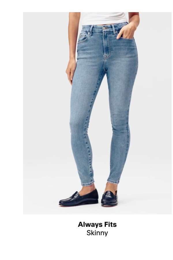 SHOP SKINNY ALWAYS FITS JEANS
