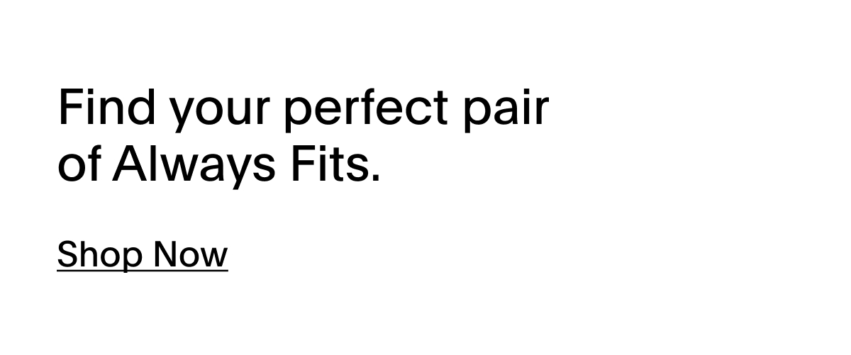 SHOP NOW - YOUR PERFECT PAIR OF ALWAYS FITS JEANS