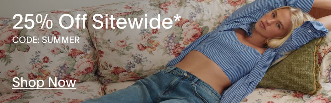 SHOP THE SUMMER SALE - 25% OFF SITEWIDE