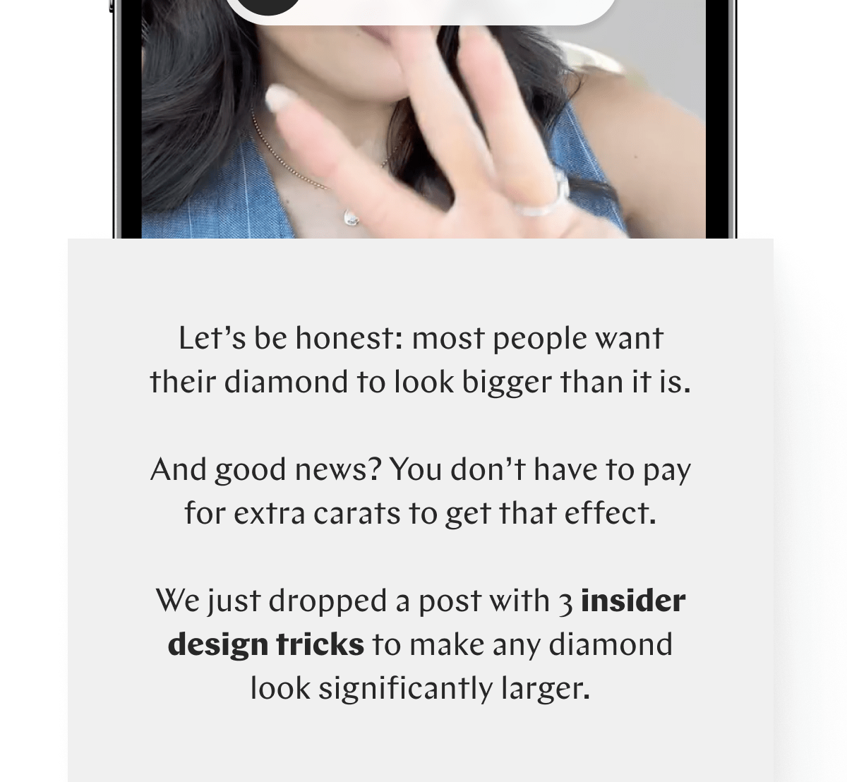 GOODSTONE - Want Your Diamond To Look Bigger?