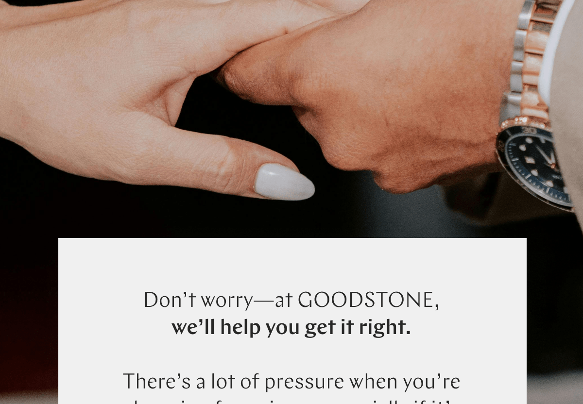 GOODSTONE - We'll Help You Get It Right