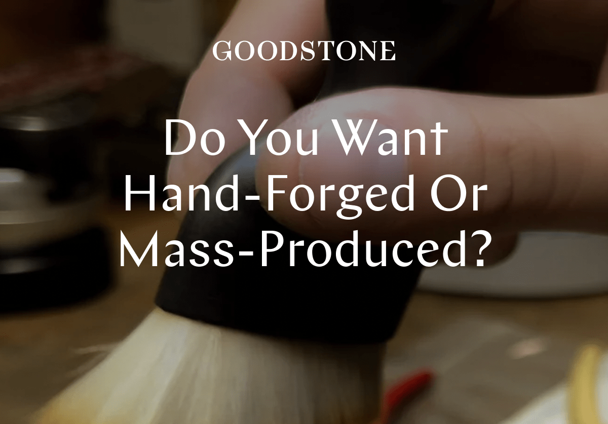 GOODSTONE - Hand-Forged vs Mass Produced