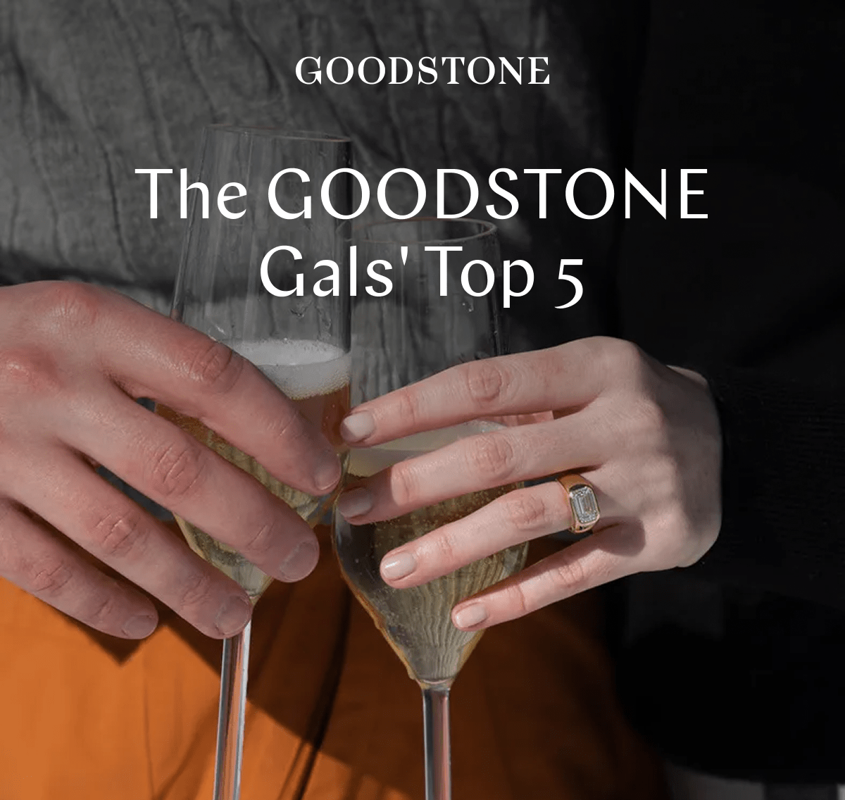 GOODSTONE - Gals' Top 5