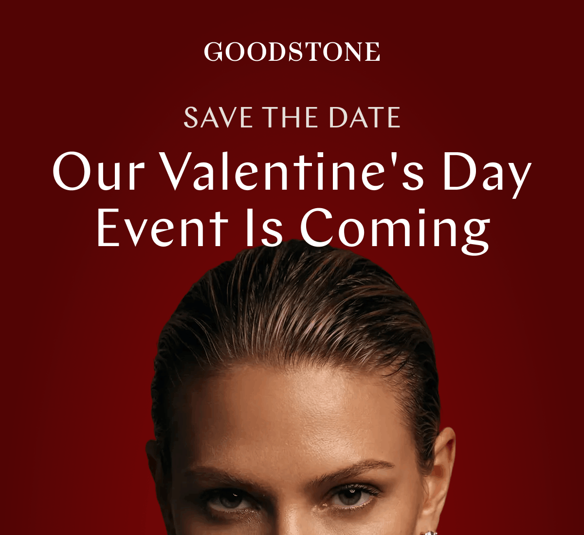 GOODSTONE - Our Valentine's Day Event Is Coming