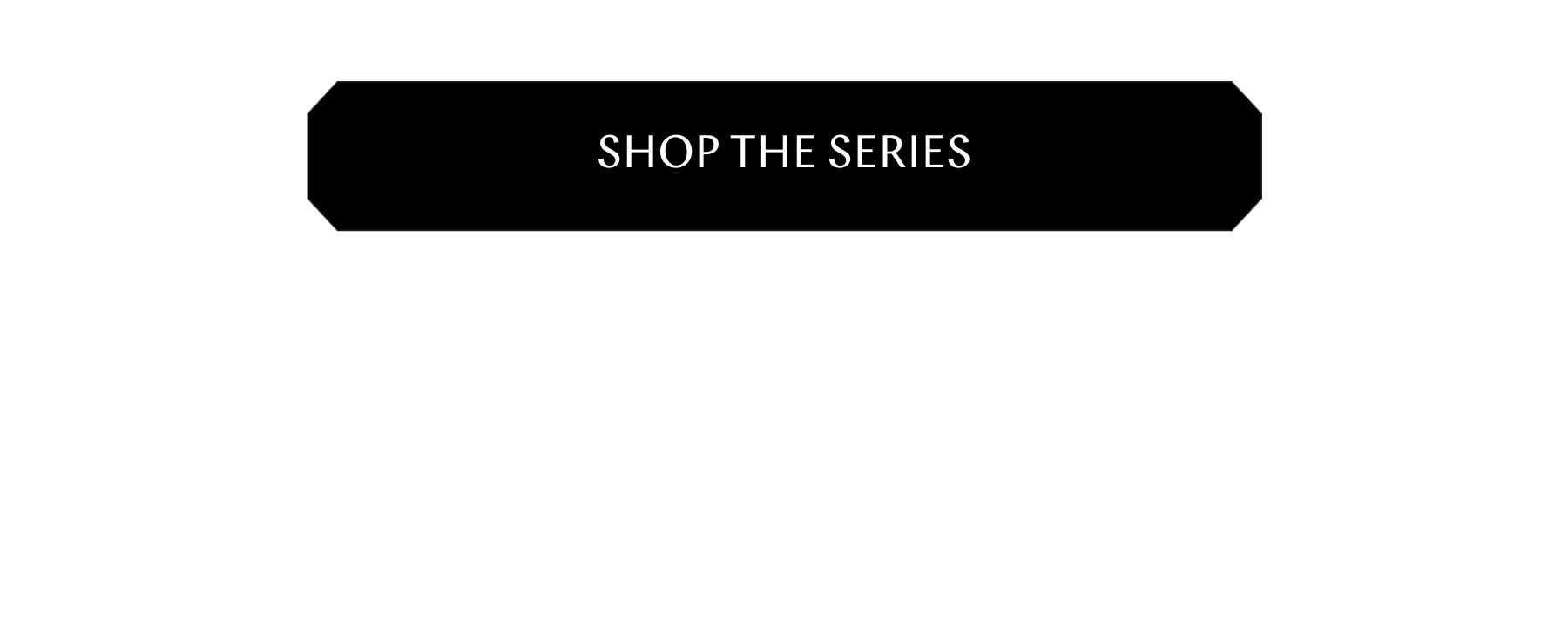 Shop the Series