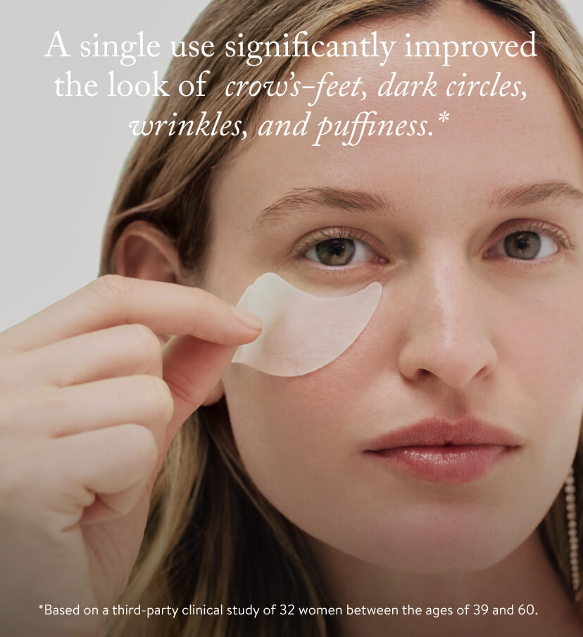 A single use significantly improved the look of crow’s-feet, dark circles, wrinkles, and puffiness.*&nbsp;