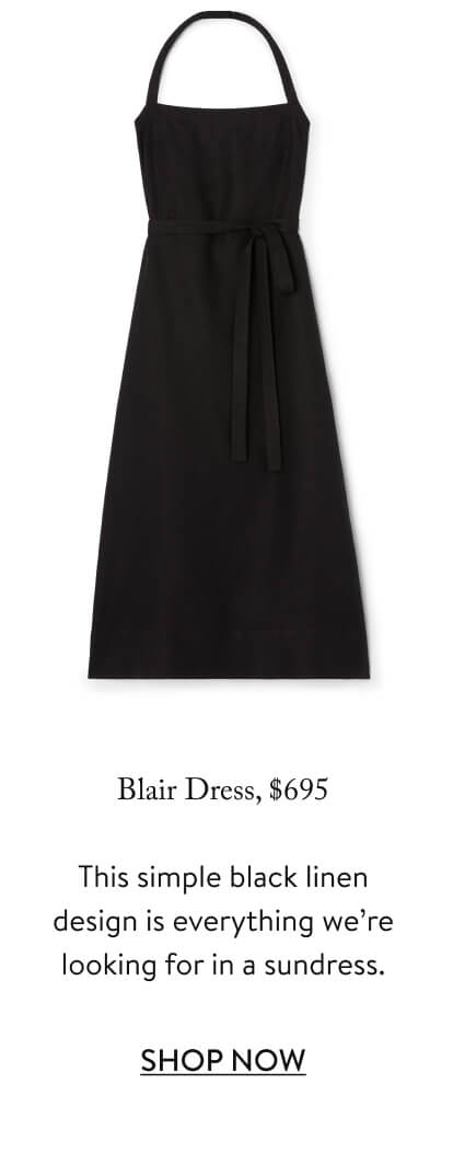 Blair Dress, $695 Blair Dress, $695