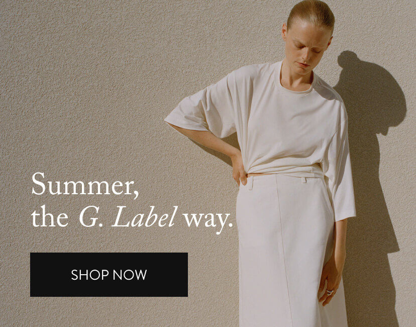 Summer the G. Label Way - Shop Now Summer the G. Label Way - Shop Now