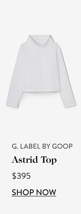 G. Label by Goop - Astrid Top, $395 G. Label by Goop - Astrid Top, $395