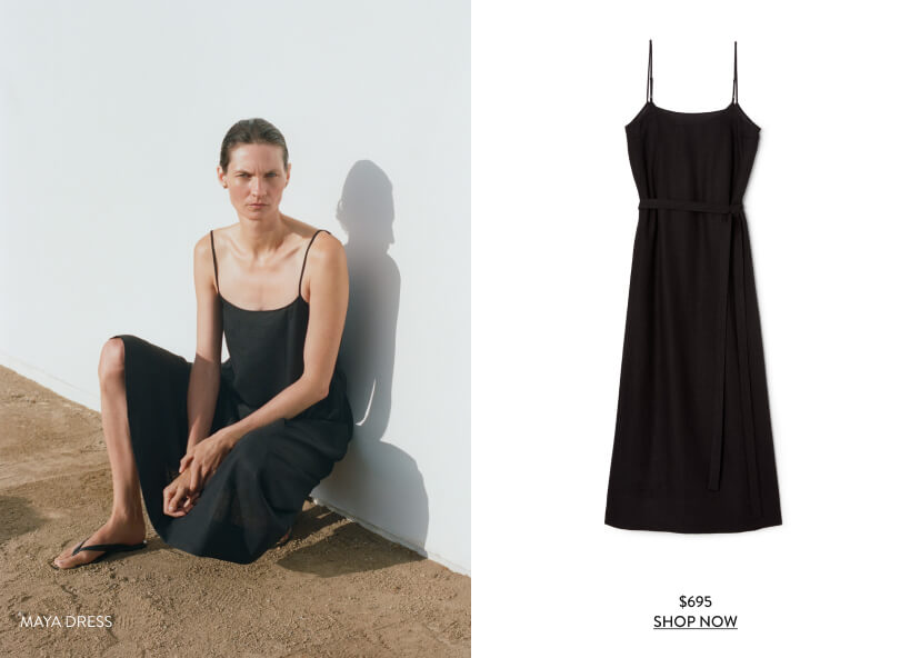 Maya Dress, $695 Maya Dress, $695
