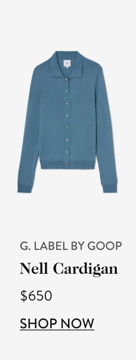 G. Label by Goop - Nell Cardigan, $650 G. Label by Goop - Nell Cardigan, $650