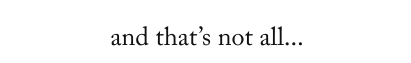 and that's not all