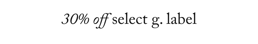 30% off select G. Label