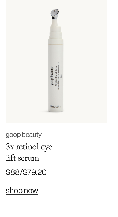 goop beauty 3x retinol eye lift serum