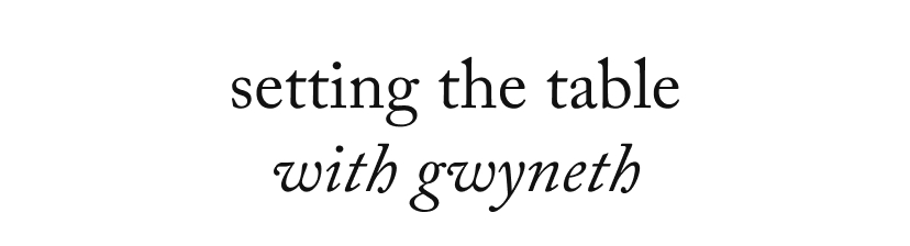 setting the table with gwyneth