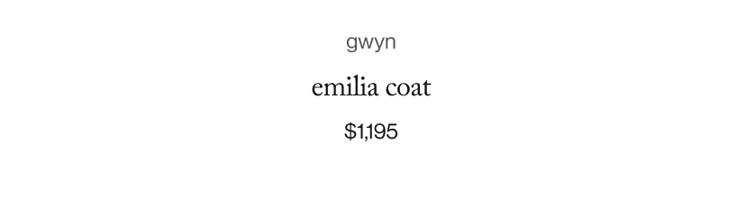 gwyn emilia coat, $1,195