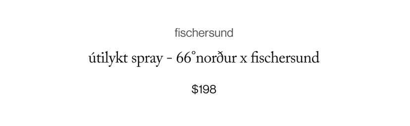 fischersund ÚTILYKT Spray - 66°Norður x Fischersund, $198