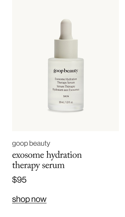 goop beauty Exosome Hydration Therapy Serum, $95