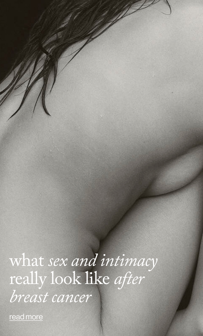 what sex and intimacy really look like after breast cancer 
