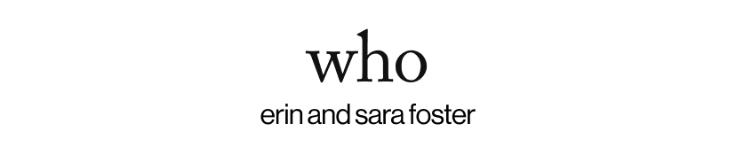 who - erin and sara foster