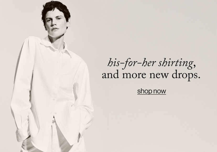 his-for-her shirting, and more new drops.