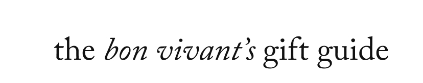 the bon vivant's gift guide