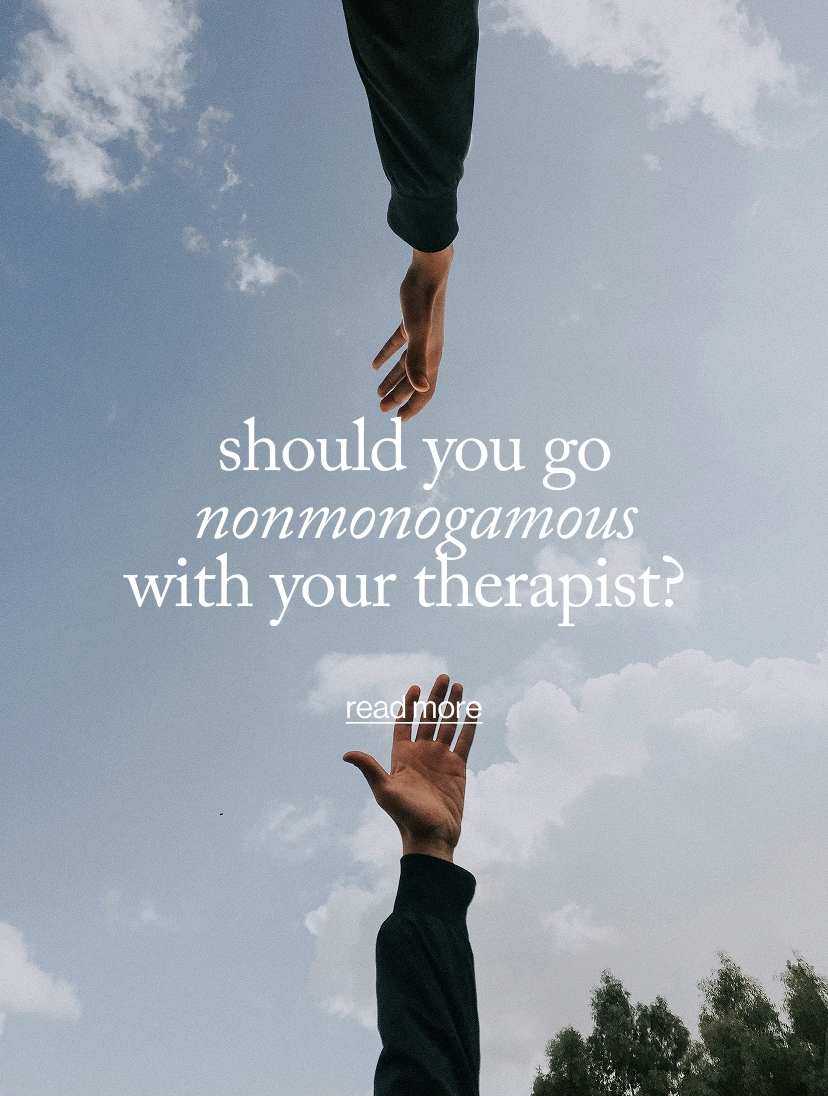 Should You Go NonMonogamous With Your Therapist?&nbsp;