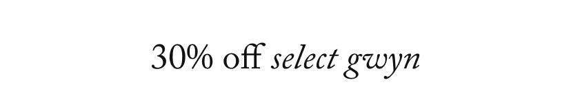 30% Off select GWYN