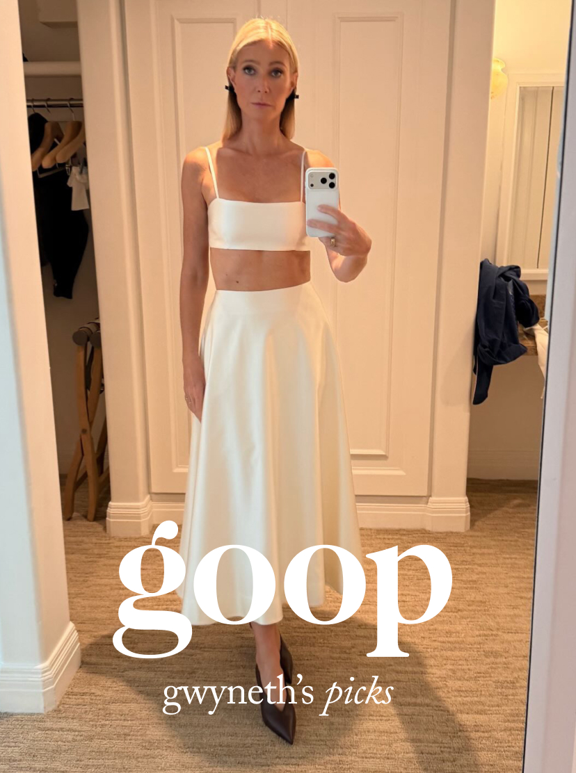 goop - gwyneth's picks