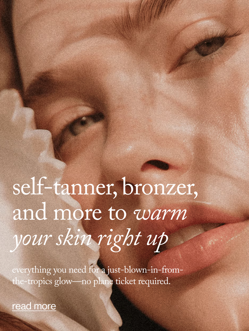 Self-Tanner, Bronzer, and More to Warm Your Skin Right Up 