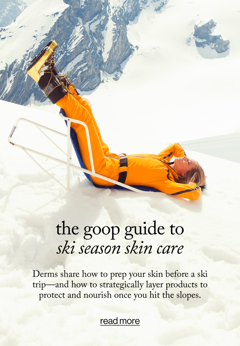 the goop guide to ski season skin care