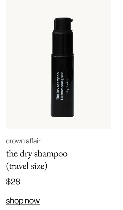 crown affair the dry shampoo (travel size). $28. shop now
