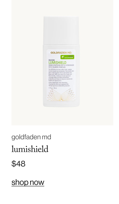 goldfaden md lumishield. $48. shop now