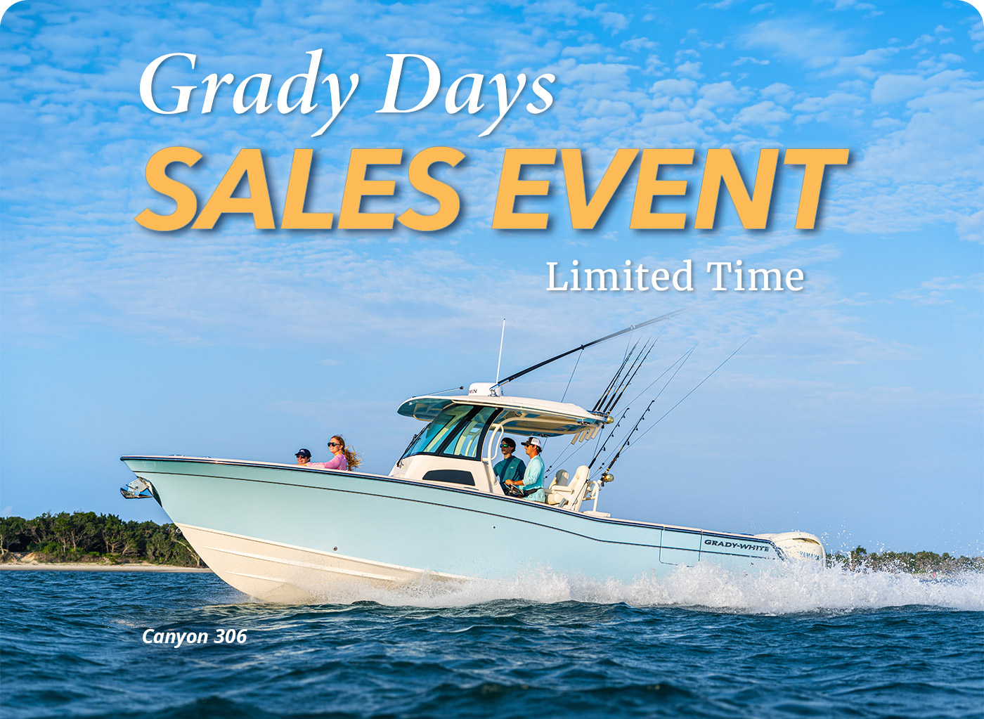 Grady-White Canyon 306 running port side with four people aboard - text in image reads Grady Days Sales Event, Limited Time