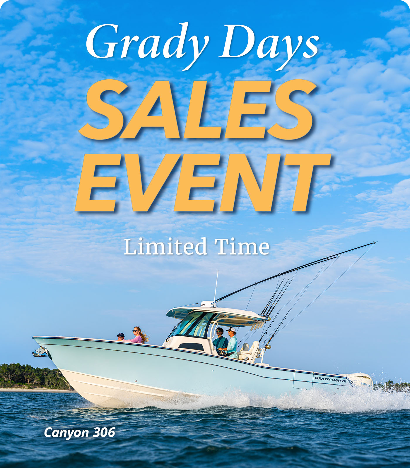 Grady-White Canyon 306 running port side with four people aboard - text in image reads Grady Days Sales Event, Limited Time